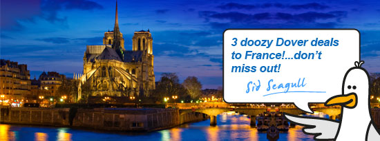 3 doozy Dover deals to France!...don’t miss out!