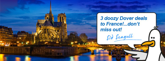3 doozy Dover deals to France!...don’t miss out! 3 doozy Dover deals to France!...don’t miss out!